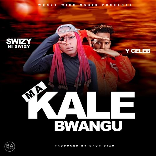 Ma Kale Bwangu Swizy Ni Swizy feat. Y Celeb