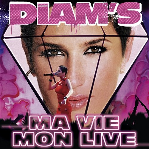 ma vie / mon live Diam's