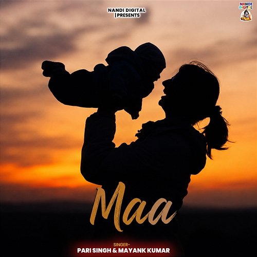 Maa Mayank Kumar, Pari Singh