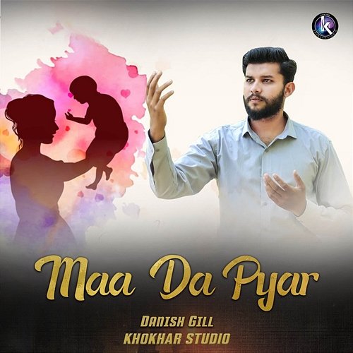 Maa Da Pyar Danish Gill