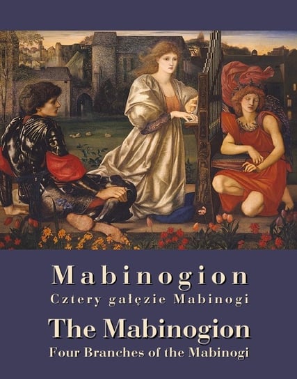 Mabinogion. „Cztery gałęzie” Mabinogi - The Mabinogion. Four Branches of the Mabinogi - ebook mobi Opracowanie zbiorowe