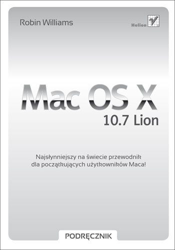 Mac OS X 10.7 Lion. Podręcznik Williams Robin