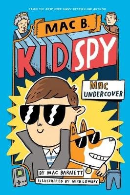 Mac Undercover (Mac B, Kid Spy #1) Barnett Mac