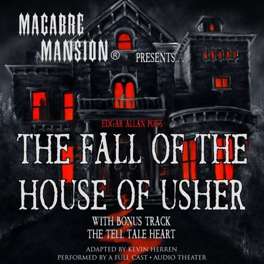 Macabre Mansion Presents ... The Fall of the House of Usher Herren Kevin, Poe Edgar Allan
