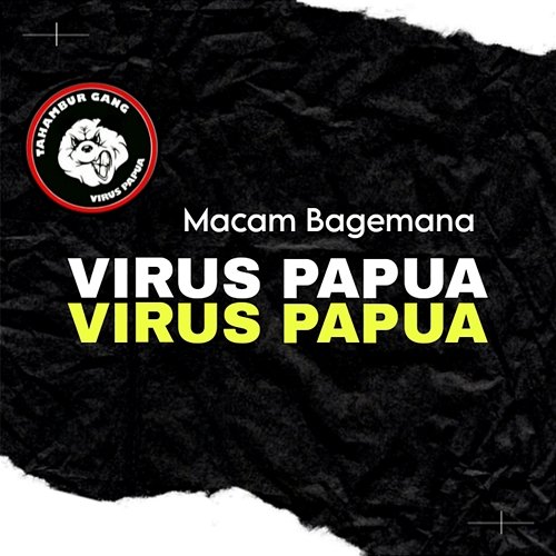 Macam Bagemana Virus Papua
