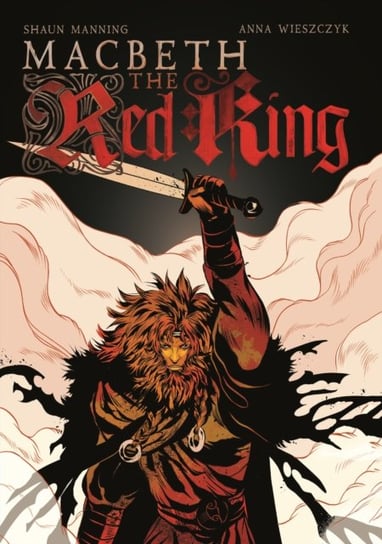 Macbeth: The Red King Shaun Manning