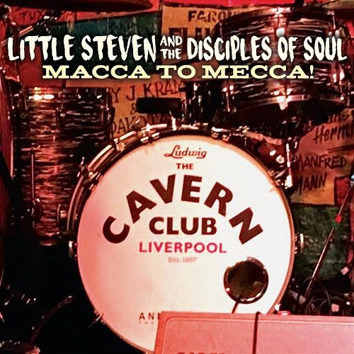 Macca To Mecca! Little Steven feat. The Disciples Of Soul
