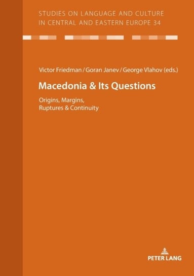 Macedonia & Its Questions: Origins, Margins, Ruptures & Continuity Opracowanie zbiorowe
