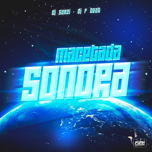 MACETADA SONORA DJ SARZI, DJ F BEAT & Funk Universitário