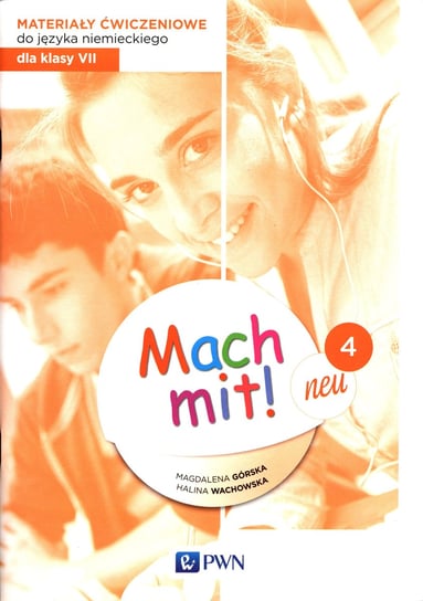 Mach mit! Neu 4. Materiały ćwiczeniowe do języka niemieckiego dla klasy 7 Górska Magdalena, Wachowska Halina