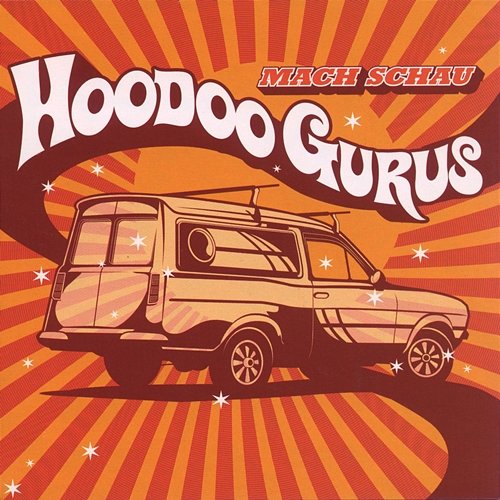 Mach Schau Hoodoo Gurus