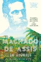 Machado de Assis: 26 Stories Assis Joaquim Maria Machado