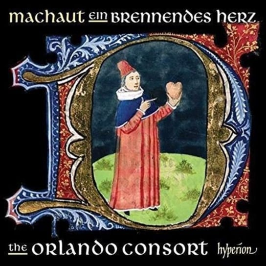 Machaut: A Burning Heart The Orlando Consort