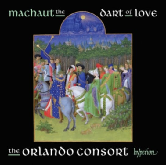 Machaut: The Dart Of Love Orlando Consort