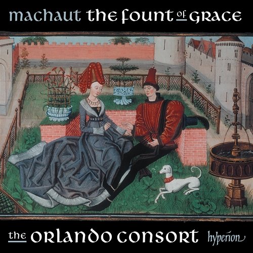 Machaut: The Fount of Grace Orlando Consort