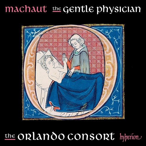 Machaut: The Gentle Physician Orlando Consort