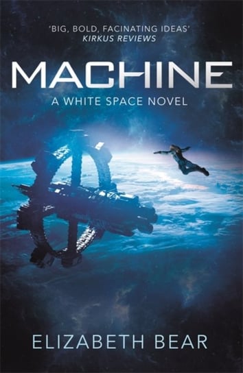 Machine. A White Space Novel Bear Elizabeth