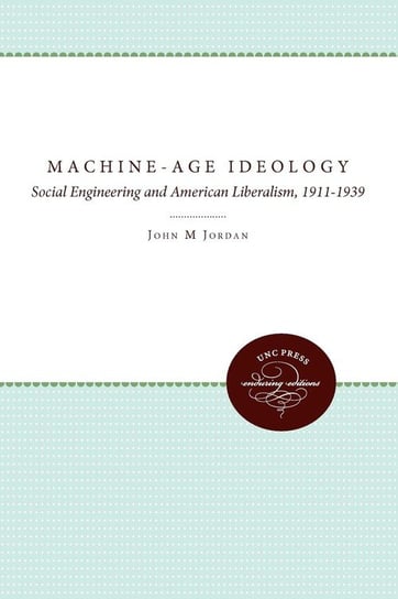 Machine-Age Ideology Jordan John M.