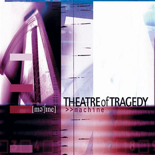 Machine Theatre Of Tragedy