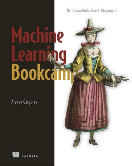 Machine Learning Bookcamp Alexey Grigorev