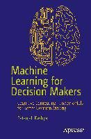 Machine Learning for Decision Makers Kashyap Patanjali