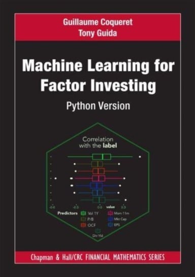 Machine Learning for Factor Investing: Python Version Guillaume Coqueret