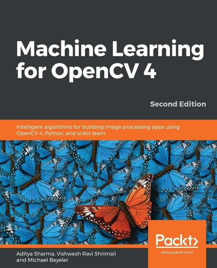 Machine Learning for OpenCV 4 Aditya Sharma, Vishwesh Ravi Shrimali, Michael Beyeler