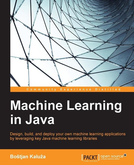 Machine Learning in Java Bostjan Kaluza