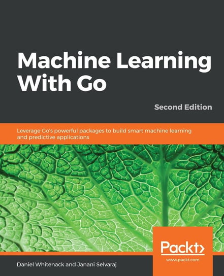 Machine Learning With Go Janani Selvaraj, Daniel Whitenack