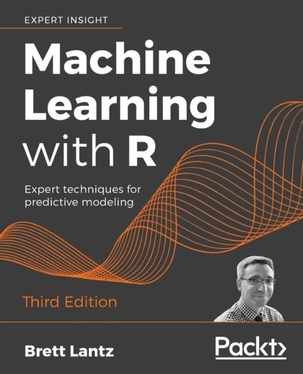Machine Learning with R: Expert techniques for predictive modeling, 3rd Edition Brett Lantz