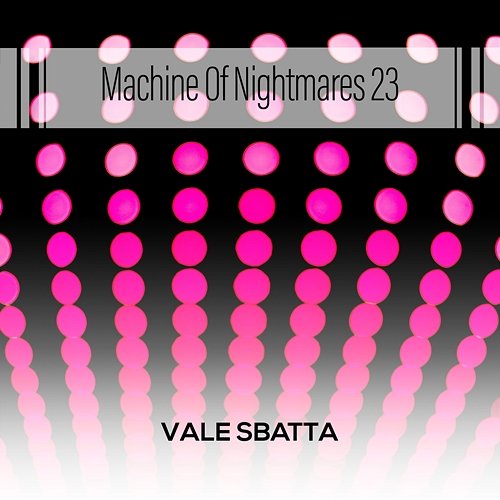 Machine Of Nightmares 23 Vale Sbatta