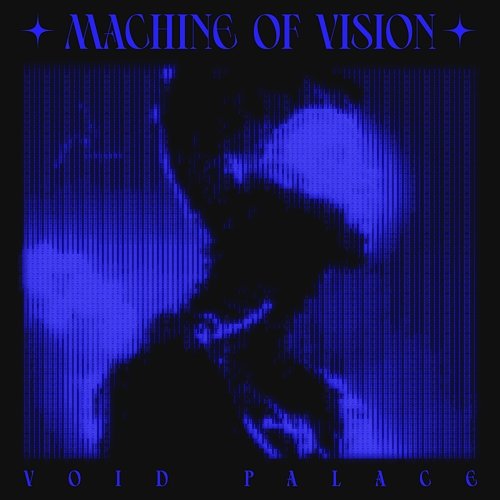 Machine of Vision Void Palace