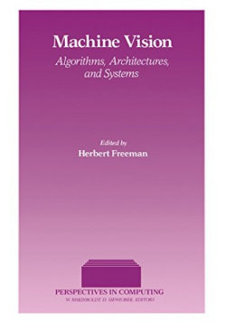 Machine Vision Algorithms Architectures and Systems 