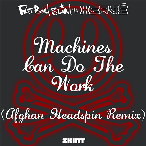 Machines Can Do the Work Fatboy Slim & Hervé