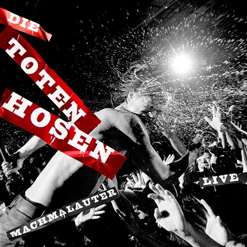Machmalauter: Die Toten Hosen - Live! Die Toten Hosen