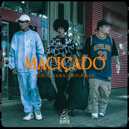 MACIÇADO Magrão AllFavela, Jafari, Bxrgez