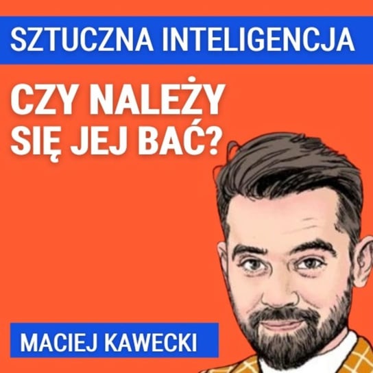 Maciej Kawecki: Samostanowienie algorytmów. Czy powinniśmy się tego bać? Jaka będzie przyszłość? - Układ Otwarty - podcast Janke Igor