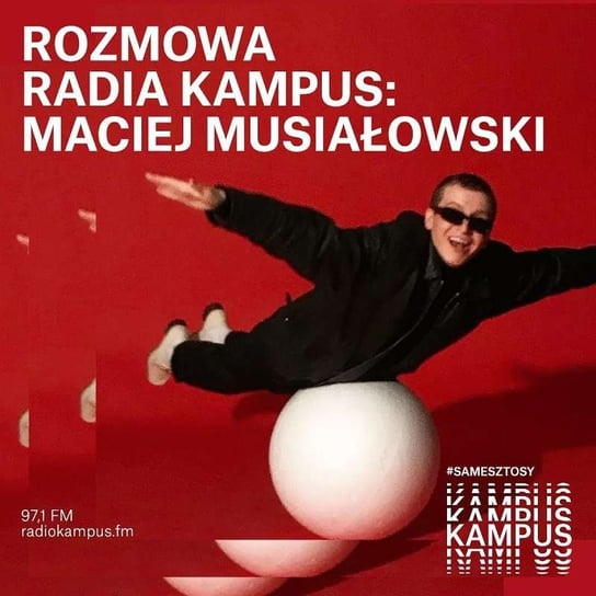 Maciej Musiałowski - Rozmowa Radia Kampus - podcast Radio Kampus, Malinowski Robert