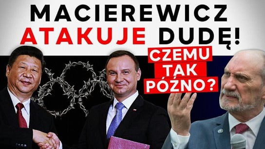 Macierewicz atakuje prezydenta Dudę! Co tak późno? IPP - Idź Pod Prąd Na Żywo - podcast Opracowanie zbiorowe