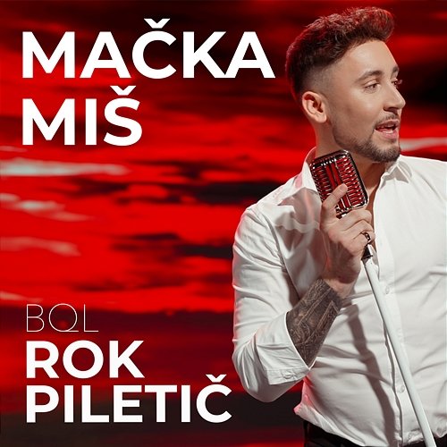 Mačka, Miš BQL feat. Rok Piletič
