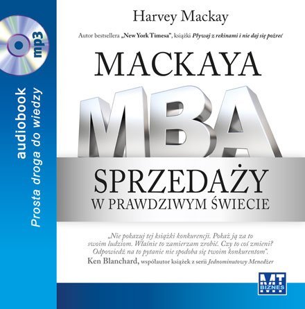 Mackaya. MBA sprzedaży w prawdziwym świecie Mackay Harvey