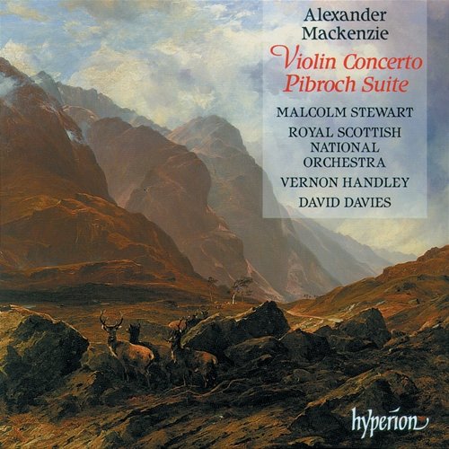 Mackenzie: Violin Concerto; Pibroch, Op. 42 Malcolm Stewart, Royal Scottish National Orchestra