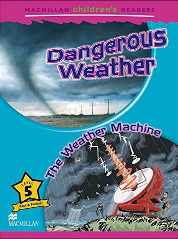 Macmillan Children's Readers - Dangerous Weather / Weather Machine -  Level 5 Shipton Paul