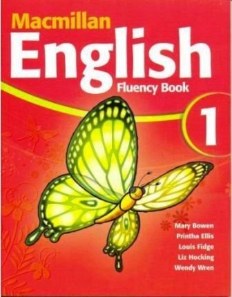 Macmillan English 1 Fluency Book Bowen Mary, Fidge Louis, Wren Wendy, Hocking Liz