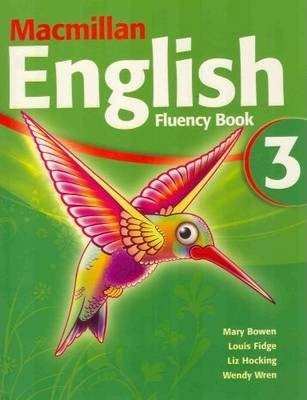 Macmillan English 3 Fluency Book Hocking Liz, Wren Wendy, Bowen Mary, Fidge Louis