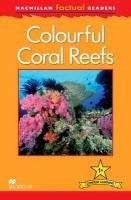 Macmillan Factual Readers - Colourful Coral Reefs - Level 1 Feldman Thea