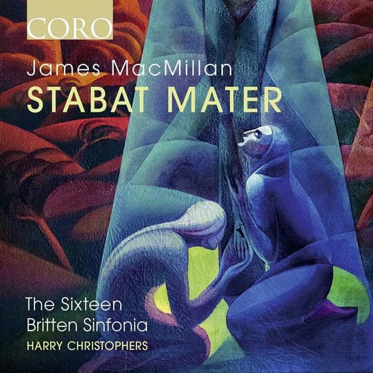 MacMillan: Stabat Mater The Sixteen