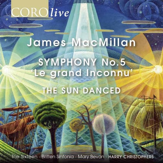 MacMillan: Symphony No. 5 & The Sun Danced The Sixteen, Genesis