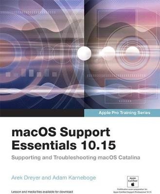 macOS Support Essentials 10.15 - Apple Pro Training Series Dreyer Arek