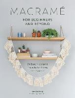 Macrame for Beginners and Beyond Mullins Amy, Ryan-Raison Marnia